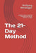 The 21-Day Method: Systemic Team Coaching - Coaching the Whole Team in 21 Days by Wolfgang Weiszegger
