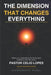 The Dimension That Changes Everything: How to walk with God in the dimension of the Kingdom that has already been established by Celio Lopes