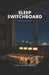 Sleep Switchboard: Design Your Best Night by Nate Hargrove