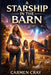 A Starship in the Barn by Carmen Cray
