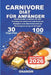 Carnivore Diät Für Anfänger: Umfassender Leitfaden für den Einstieg mit einfachen und leckeren Rezepten zum Abnehmen und zur Wiedergewinnung von Energ by Onarom