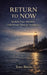 Return To Now: Reclaim Your Attention with Present Moment Awareness by Tony Beede