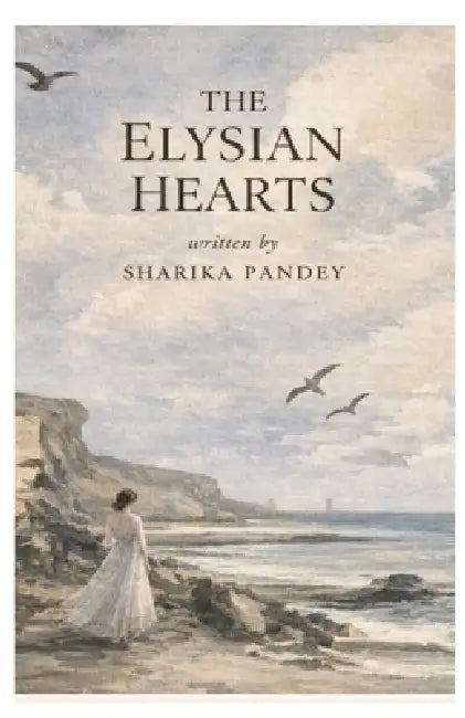 The Elysian Hearts by Sharika Pandey