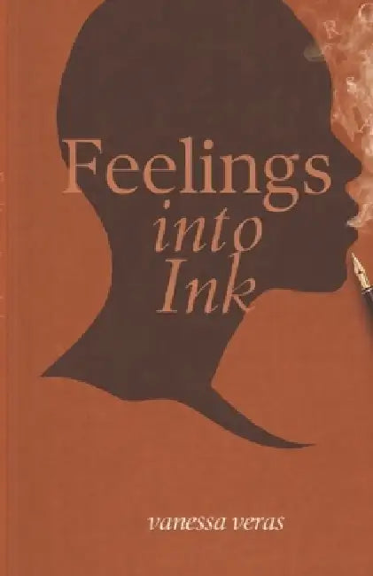 Feelings Into Ink by Vanessa Veras