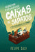 Segredos Escondidos em Caixas de Sapatos: A vida desencaixada de Ick Fernandes by Felipe Sali
