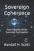 Sovereign Coherence: From Separate Self to Sovereign Participation by Randall H. Scott