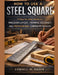 How to Use a Steel Square: A Step-by-Step Guide to Precision Layout, Framing Accuracy, and Professional Carpentry Results by Cordell M. Rader