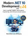 Modern.Net 10 development with C#14: Deep Language Insights, Performance Engineering, and Enterprise-Grade Systems by Maximilian Leon Wolfgang