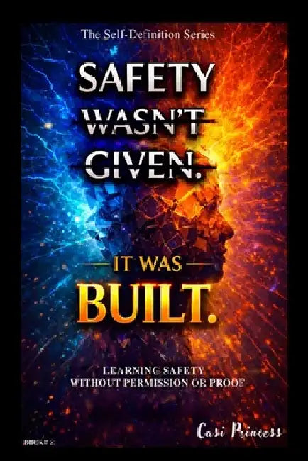 Safety wasn't GIVEN -It was BUILT: The Building Series Book #2 by Casi Princess