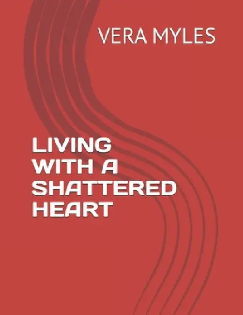 Living With A Shattered Heart