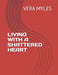 Living With A Shattered Heart