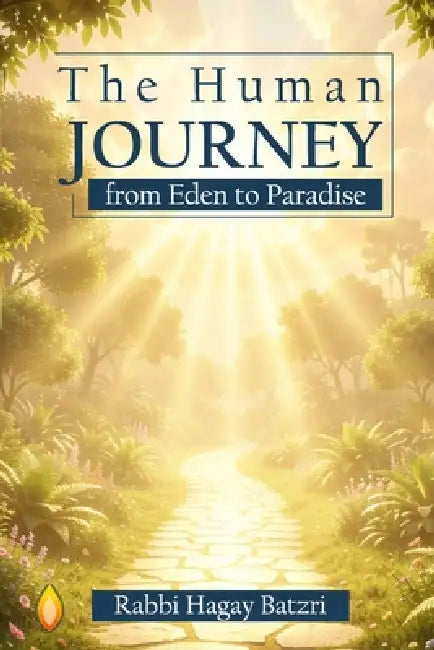 The Human Journey from Eden to Paradise: A Journey of Self Discovery by Ariel Raskin, Josef Lapko, Hagay Yair Batzri