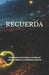 Recuerda: Cómo reconocer las trampas invisibles del sistema y despertar tu verdadera conciencia by Acoran Nahut