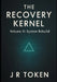 The Recovery Kernel  A System Architects Guide To Hacking Addiction