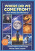 Where Did We Come From, And Where Are We Going?: A Brief History Of All Things by Michael James Jaquish