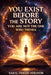 You Exist Before the Story: You Are Not the One Who Thinks by Sakil Imran Nirjhor