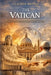 The Vatican: Faith, Art, Memory and Moral Power by Claudio Bruno