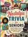 Nostalgia Trivia for Seniors: Large Print Questions from the 50s, 60s, 70s, 80s, and 90s to Spark Memories, Laughter, and Conversation by Eleanor V. T. Brooks