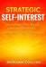 Strategic Self-Interest: How to Protect What Matters, Navigate What Doesn't, and Build a Life That Is Genuinely Yours by Morgan Collins