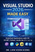 Visual Studio 2026 Made Easy: Build Real Applications with C#, VB.NET, Python, JavaScript, C++, and .NET 10 by Voon Kiong Liew