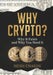 Why Crypto?: Why It Exists And Why You Need It by Heidi Chakos