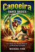 Capoeira Dance Basics: Learn Flowing Kicks, Rhythmic Movement, and Martial Dance Coordination by Michael Fink