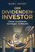 Der Dividenden-Investor: Wie Geld für dich arbeitet, während du schläfst. Passives Einkommen mit REITs, BDCs und ETFs aufbauen. by Marc Arndt