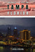 Things To Do In Tampa, Florida: Local Attractions, Hidden Gems, and Unique Experiences for Every Traveler by Luca Wilder
