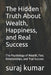 The Hidden Truth About Wealth Happiness And Real Success