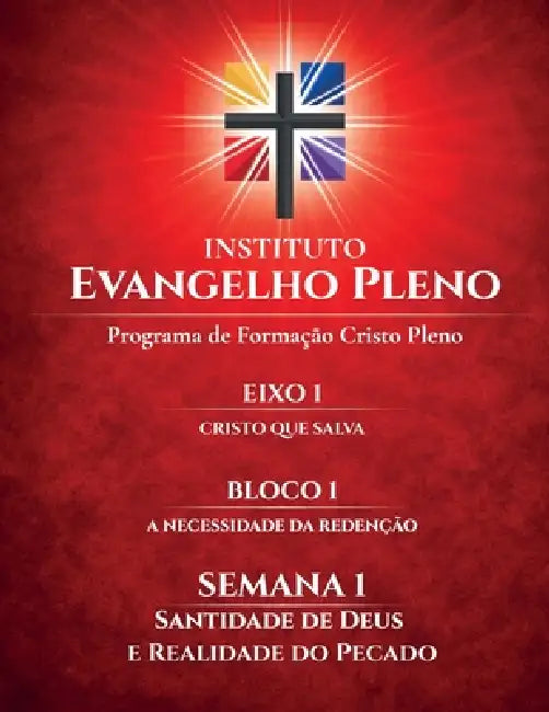 Instituto Evangelho Pleno  Programa De Formação Cristo Pleno Eixo 1 Bloco 1