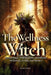 The Wellness Witch: Herbal Magic, Healing Spells, and Rituals for Energy, Vitality, and Balance for Natural Healing, and Green Witchcraft by Ophelia Rune
