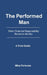 The Performed Man: When Financial Responsibility Becomes Identity - A Field Guide by Mike Poliwoda