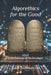 Algorethics for the Good: Logic in the footsteps of the Decalogue by Guido Teodoro de Leo