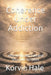 Coherence Under Addiction: Why Willpower Fails and Structure Succeeds by Korvin Hale