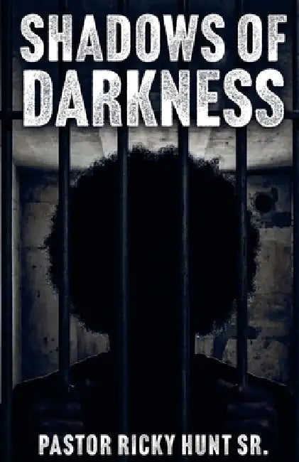 Shadows of Darkness by Sr. Hunt Ricky