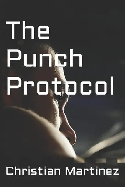 The Punch Protocol by Christian Martinez