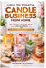 How to Start a Candle Business from Home: DIY Candle Making Book for Beginners with Candle Making Business Guide by Stewart Kennedy
