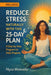 Reduce Stress Naturally with This 25-Day Plan: A Step-by-Step Program for Daily Progress by Nyra Monveilu