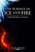 The Science Of Ice And Fire