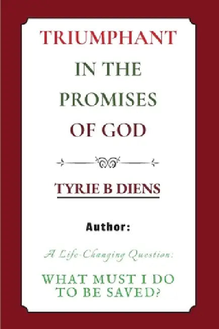 Triumphant in the Promises of God by Tyrie B. Diens