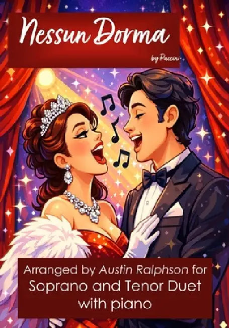 Nessun Dorma - 2 part choir or vocal duet Soprano & Tenor with piano: With FREE BACKING TRACKS to sing along to by Austin H. Ralphson