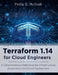 Terraform 1.14 for Cloud Engineers: A Comprehensive Reference for Infrastructure Automation and Cloud Deployment by Phillip D. McGrath