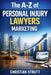 The A-Z of Personal Injury Lawyers Marketing: by Christian Strutt of Milton Keynes Marketing by Christian Strutt