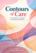 Contours of Care: Fifty Modern Challenges in Counseling Psychology by Ebony Allie Flynn