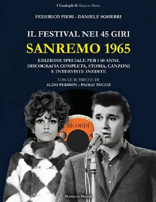 Sanremo 1965: Il Festival nei 45 giri: Discografia completa, storia, canzoni e interviste inedite. Edizione speciale 60 anni. by Federico Pieri, Paolo Tocco, Aldo Pedron