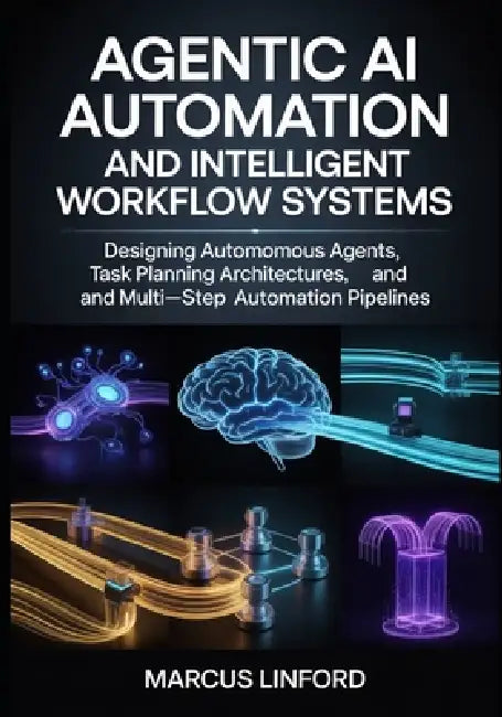 Agentic Ai Automation And Intelligent Workflow Systems
