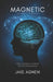 Magnetic: The Gravity of Identity by Jake Agnew