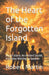 The Heart of the Forgotten Island: A Lost Island. An Ancient Secret. A Destiny Waiting to Awaken by Robert E. Martin