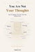 You Are Not Your Thoughts: How to Stop Overthinking, Understand Your Mind, and Find Inner Peace by Samyak Jain