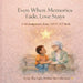 Even When Memories Fade, Love Stays: A Gentle Story Helping Children Understand Dementia by Nakia Moscatello